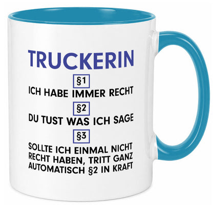 Ich habe immer Recht Truckerin | LKW Fahrerin v2 Humor Geschenkidee Tasse