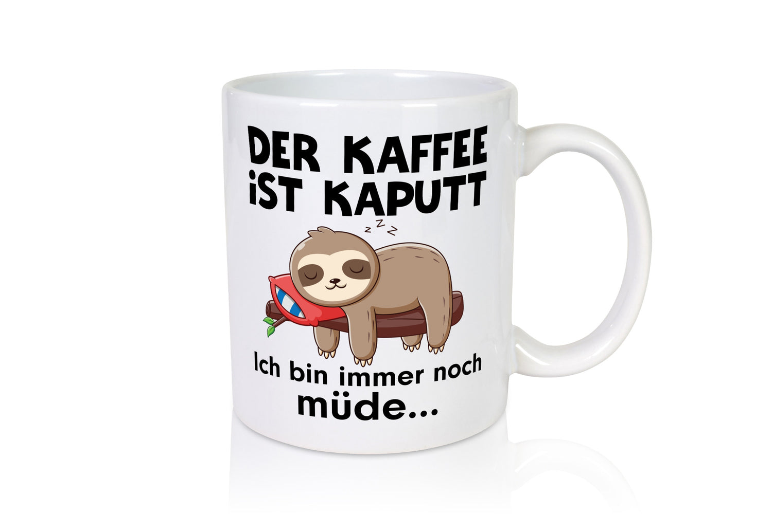 Der Kaffee ist Kaputt bin noch Müde | Faultier Faulertag Humor Tierliebhaber