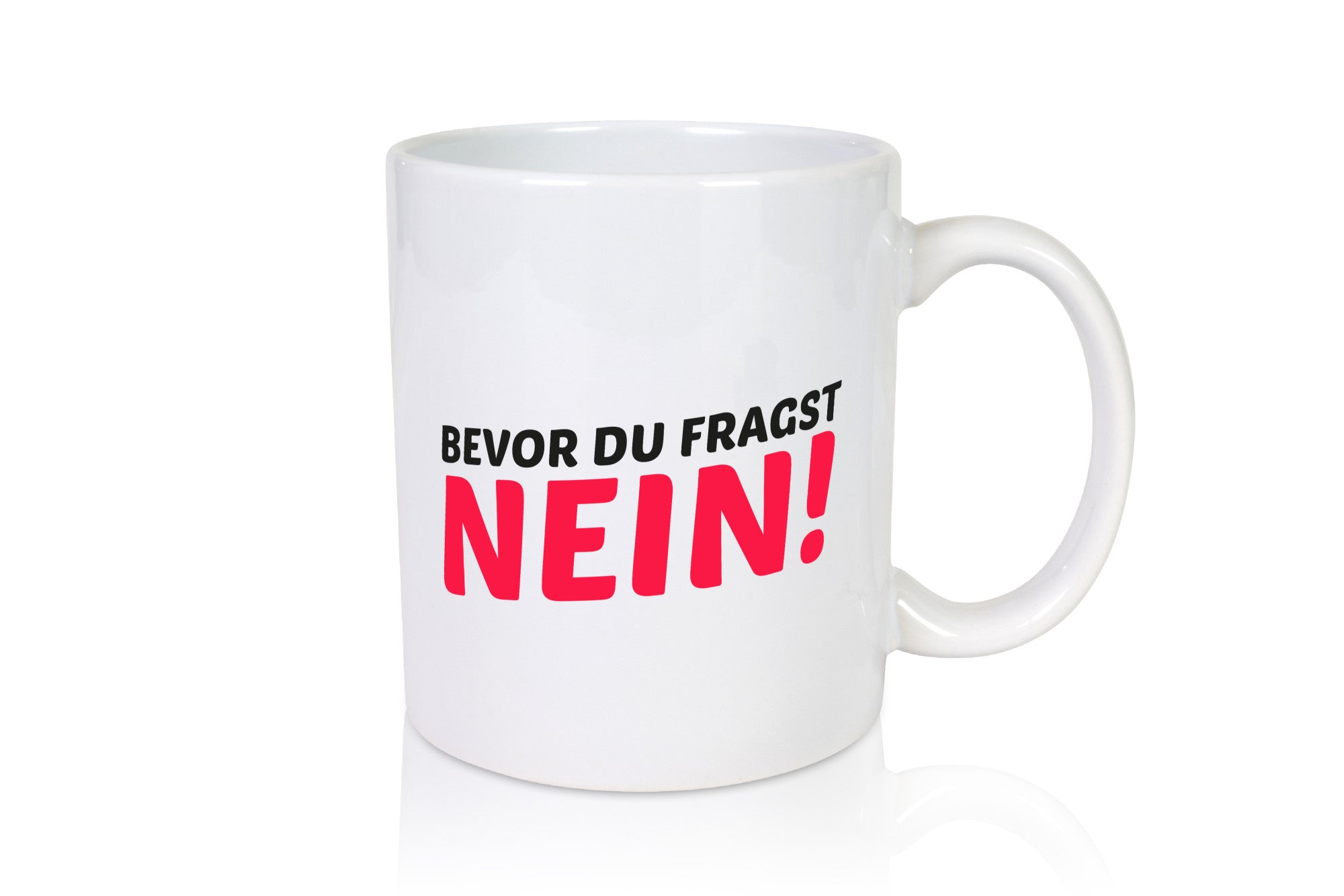 Bevor du fragst Nein | Kollegen Arbeit lustiger Spruch Geschenkidee Büro Humor