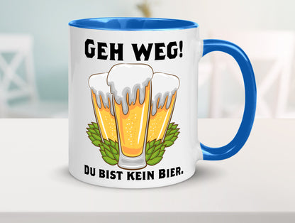 Geh weg du bist kein Bier | bierliebhaber v2 Humor Geschenkidee Tasse