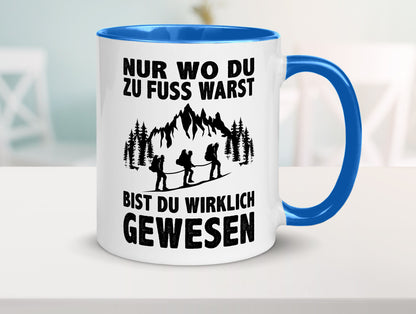 Wo du zu Fuss warst, bist gewesen | Wanderer Berge lustiger Spruch Geschenk