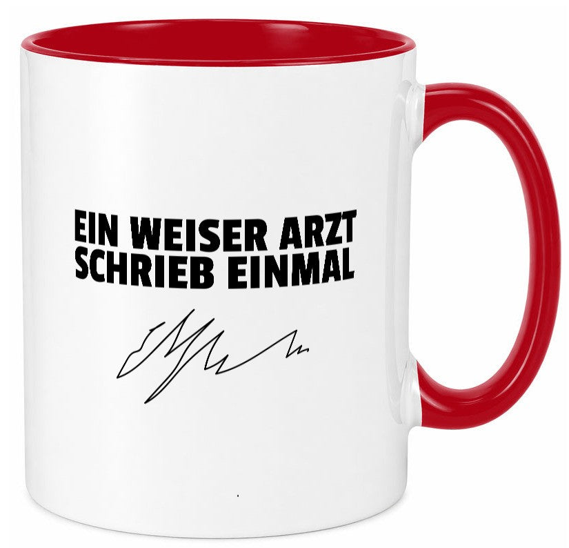 Ein weiser Arzt schrieb einmal | Unterschrift Ã„rztewitz lustiger Spruch Tasse