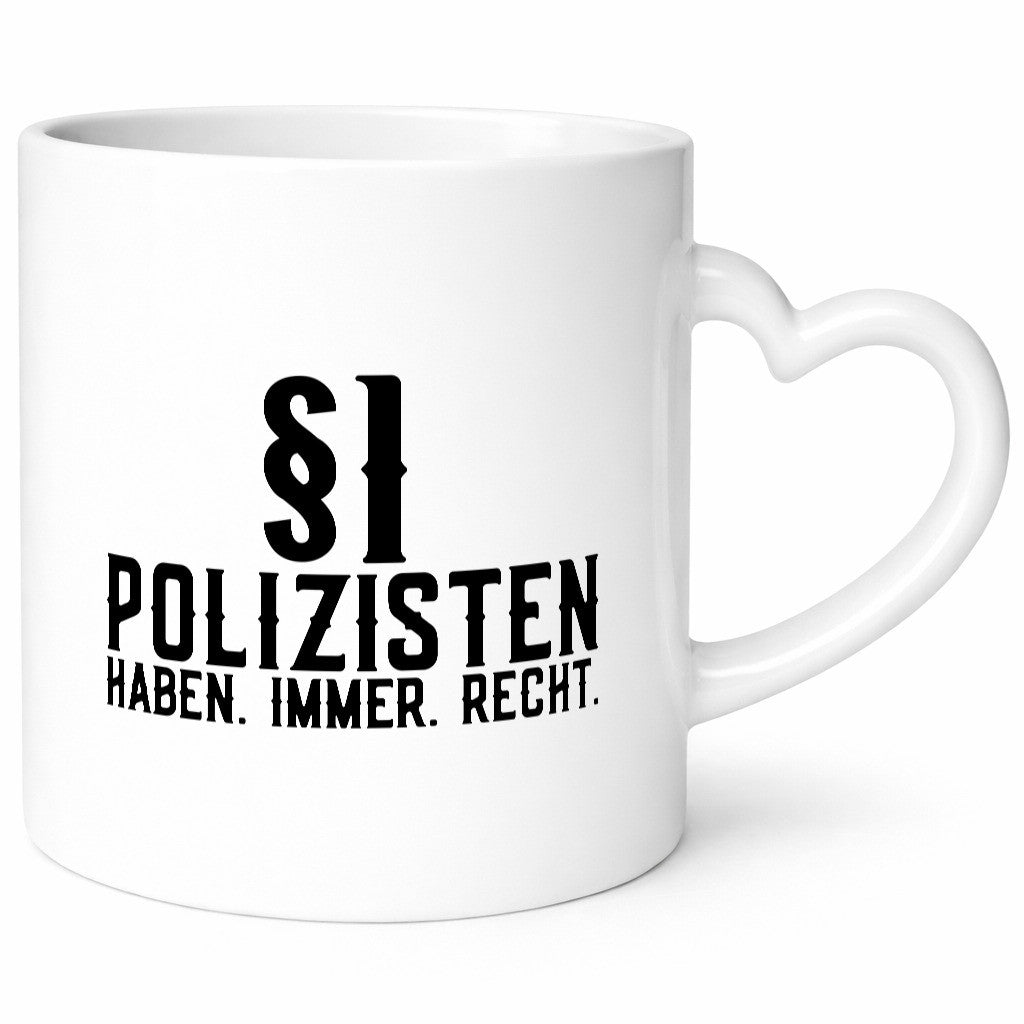 Polizisten haben immer Recht | Polizei Revier Gesetz Geschenk Humor
