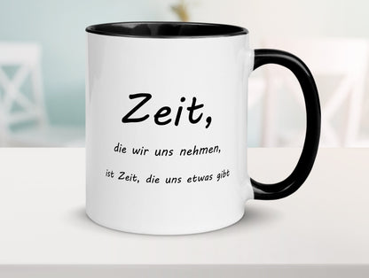 Zeit die wir uns nehmen ist etwas gibt Humor Geschenkidee Tasse