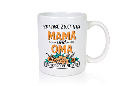 Mama und Oma, rock beide | Blumen Geschenkidee Familie Humor Tasse
