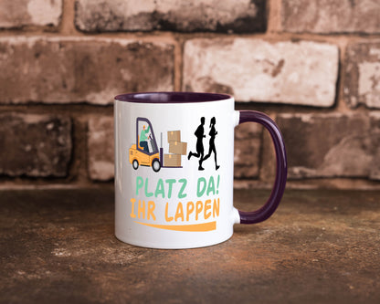 Platz da ihr Lappen | Stapler Fahrer Humor Geschenkidee Tasse