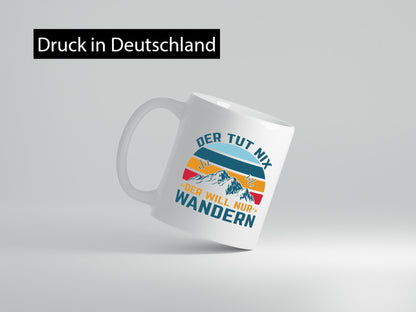 Tut nix, will nur wandern | Berge v2 Humor Geschenkidee Tasse