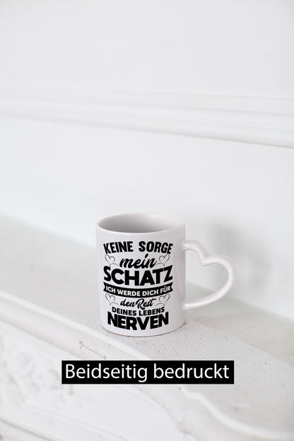 Keine sorge schatz ich nerve dich für immer | Beziehung lustig Humor
