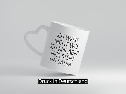 Ich weiß nicht wo bin | Baum Wald Fortster Geschenkidee Humor Tasse