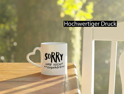 Sorry hab nicht zugehört | ich höre dich Geschenkidee Humor Tasse