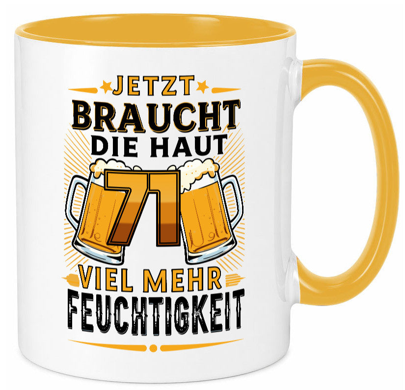 71 braucht die haut mehr Feuchtigkeit | 71. Geburtstag Geschenkidee Humor Tasse