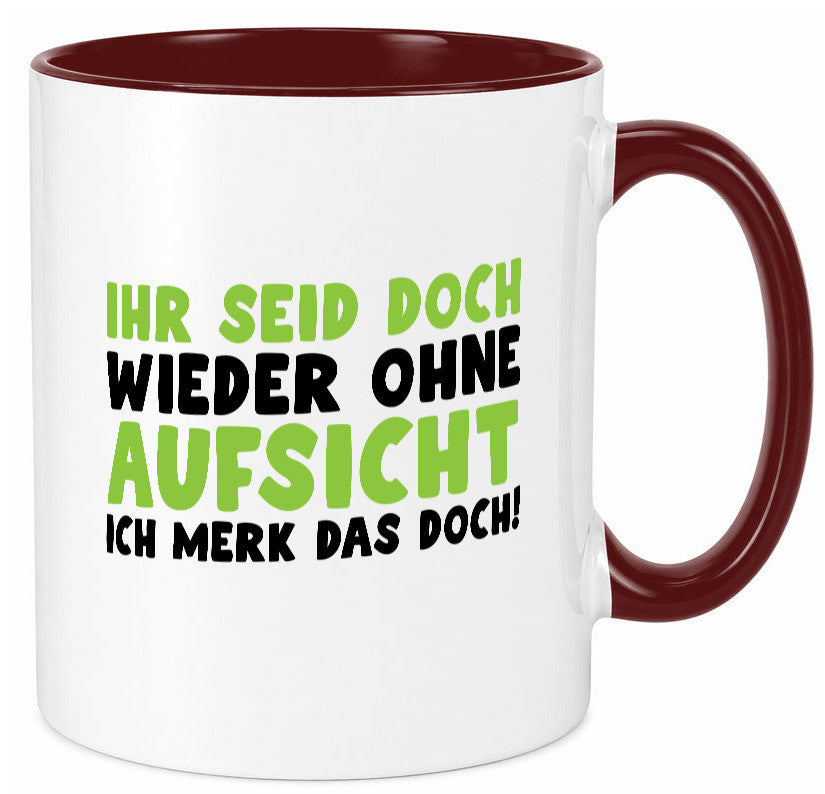Ihr seid ohne Aufsicht | lustiger Spruch Schule Lehrer lustig Humor Tasse