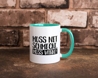Muss net schmecken, wirken! | Medizin lustig Humor Geschenkidee Geschenk Tasse