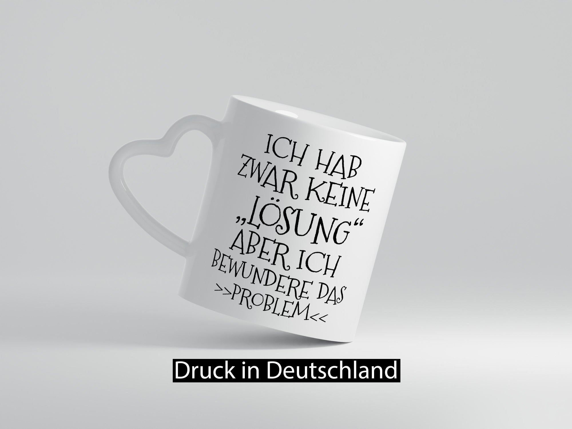 Ich bewundere das Problem | hab keine Lösung lustig Humor Geschenkidee Geschenk