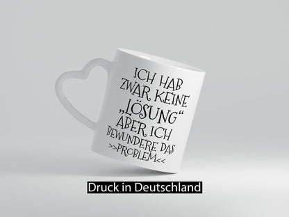 Ich bewundere das Problem | hab keine Lösung lustig Humor Geschenkidee Geschenk