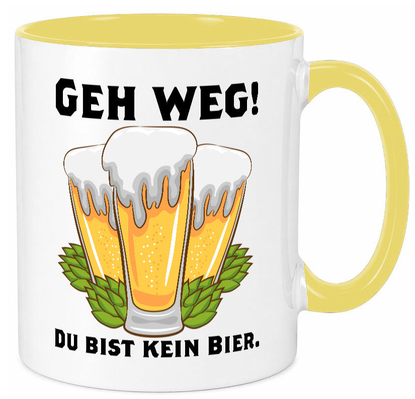 Geh weg du bist kein Bier | bierliebhaber v2 Humor Geschenkidee Tasse