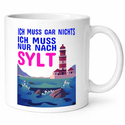 Ich muss nach Sylt | Norddeutschland Tasse Sylter lustig Humor Geschenkidee