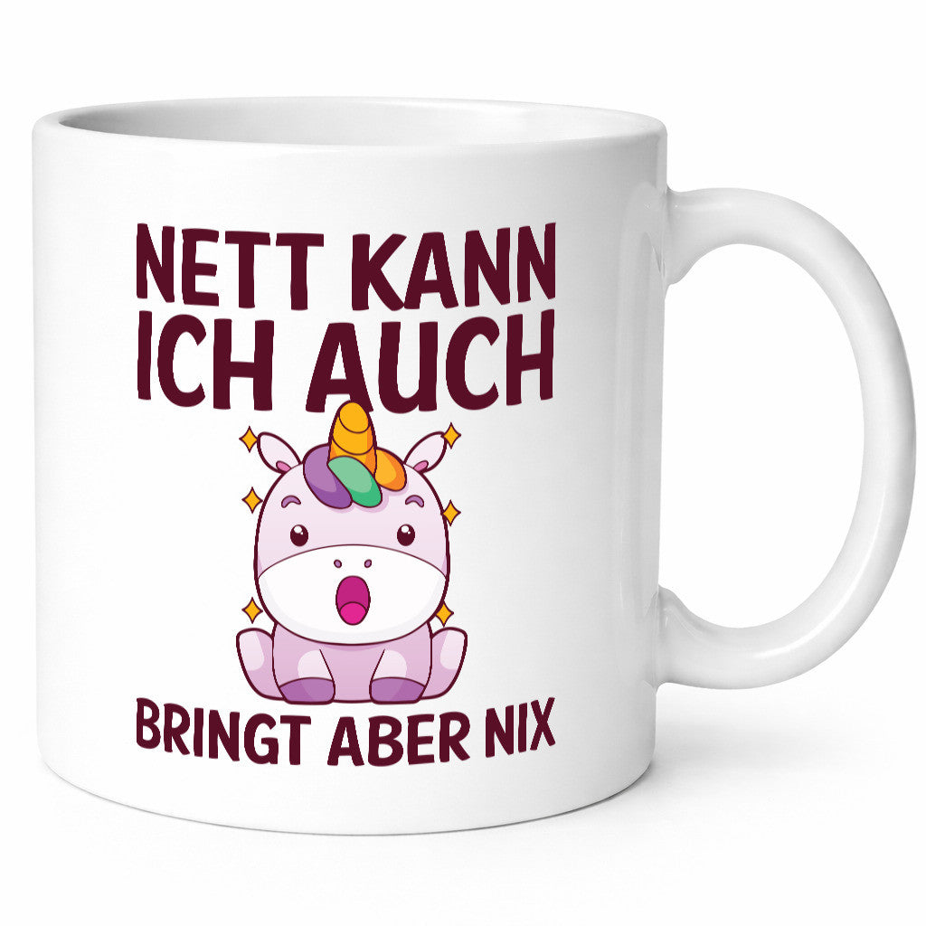 Nett kann ich auch, bringt aber nix | Einhorn lustig Humor Geschenkidee