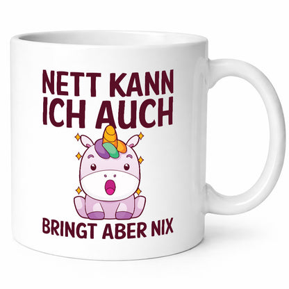 Nett kann ich auch, bringt aber nix | Einhorn lustig Humor Geschenkidee