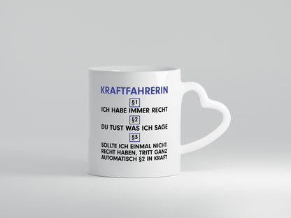 Ich habe immer Recht Kraftfahrerin | Lastwagen LKW lustig Humor Geschenkidee Tasse
