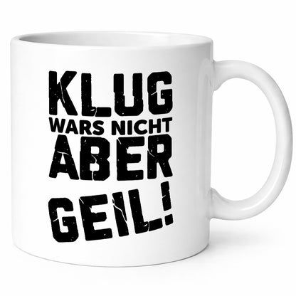Klug wars nicht aber Geil | Ich bin der geilste Beste Geschenk Humor
