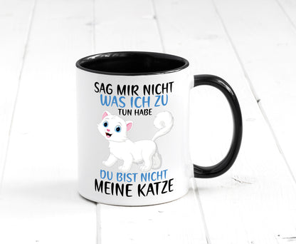 Sag mir nicht was ich zu tun habe | meine Katze Geschenk Tierliebhaber Humor