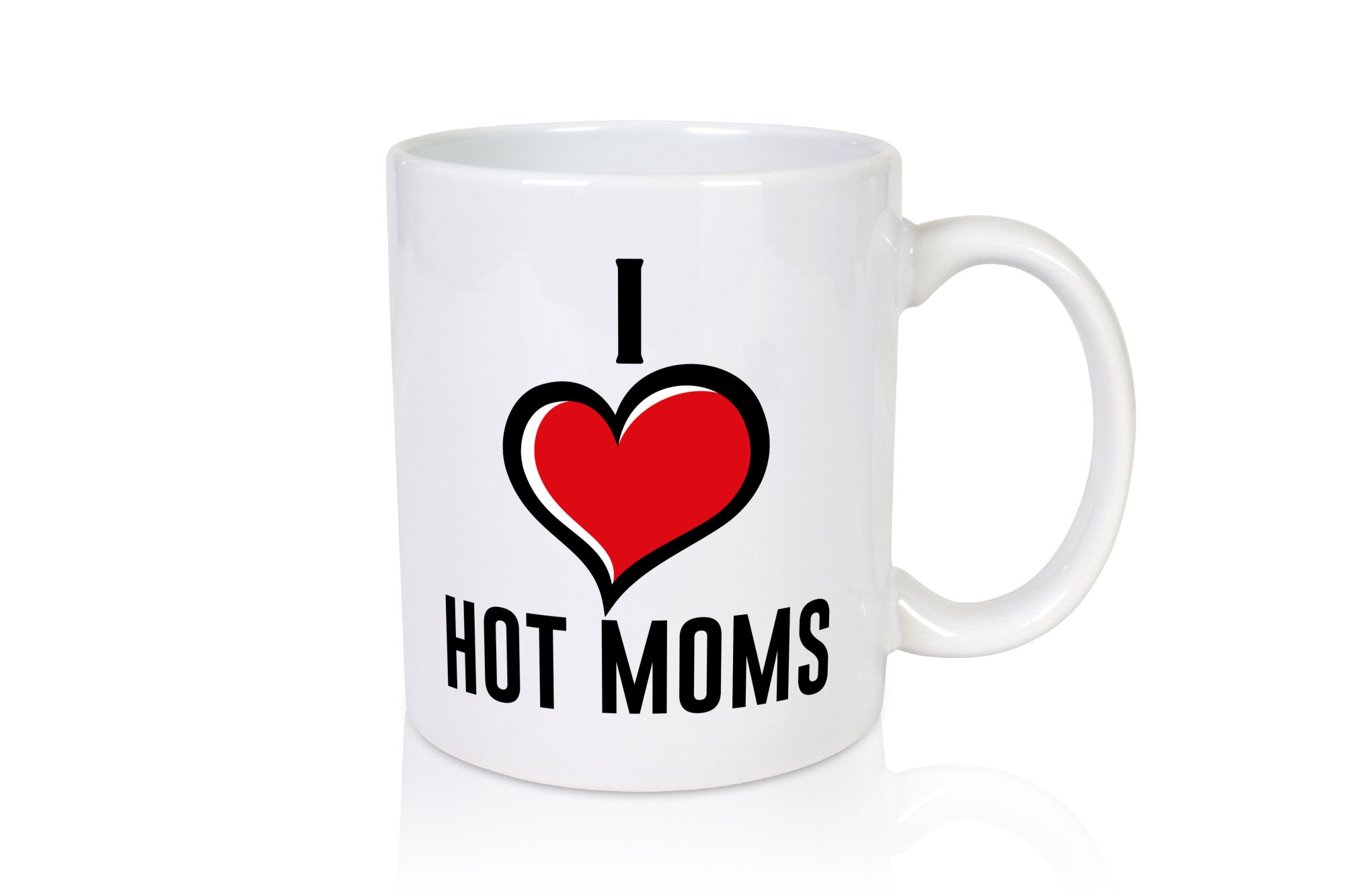I love hot Moms | Frauen Liebe mamas lustiger Spruch Geschenk Familie