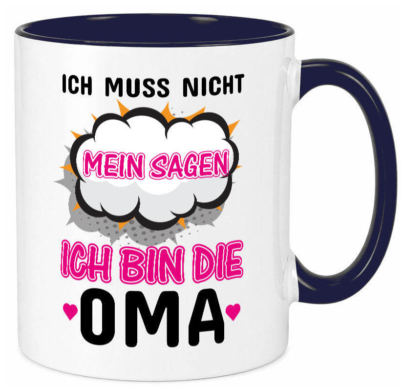 Ich muss nicht nein sagen bin die Oma lustig Familie Geschenkidee Geschenk Tasse