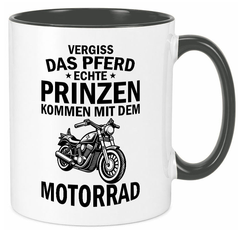 Vergiss das Pferd echte Prinzen kommen mit dem Motorrad v2 Geschenkidee Humor Tasse