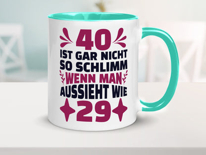 40 ist gar nicht schlimm | 40. Geburtstag Jung aussehen Geschenkidee Humor Tasse