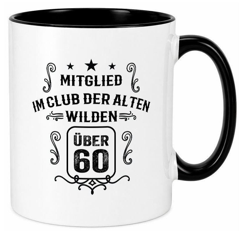 Mitglied im Club der alten wilden über 60 | Geburtstag lustiger Spruch Geschenk Tasse