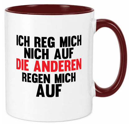 Rege mich nicht auf, andere regen auf | Humor Spaß Geschenkidee Tasse