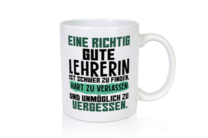 Richtig gute Lehrerin | Lehrer Tasse Abschied lustiger Spruch Geschenk Humor