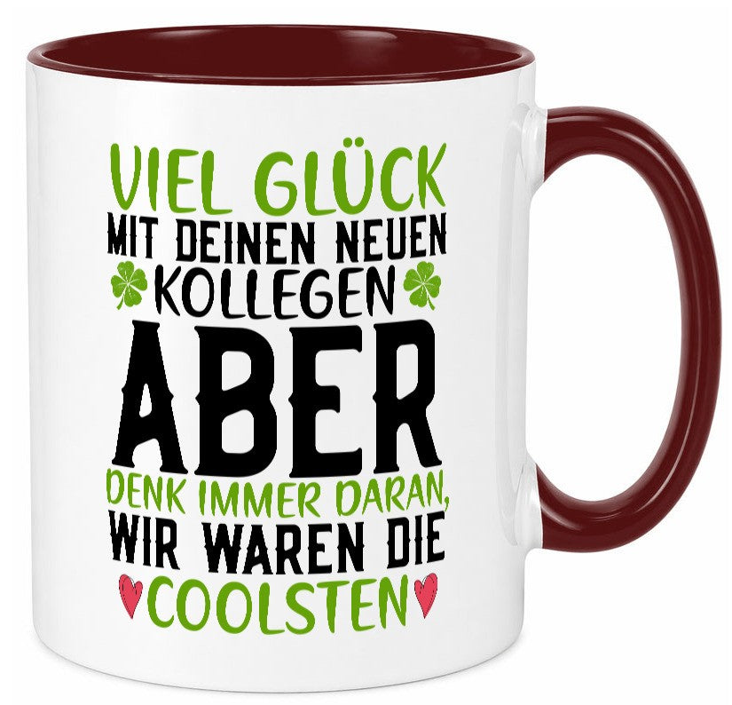 Viel Glück | neue Kollegen Arbeit Büro Jobwechsel v2 Humor Geschenkidee Tasse