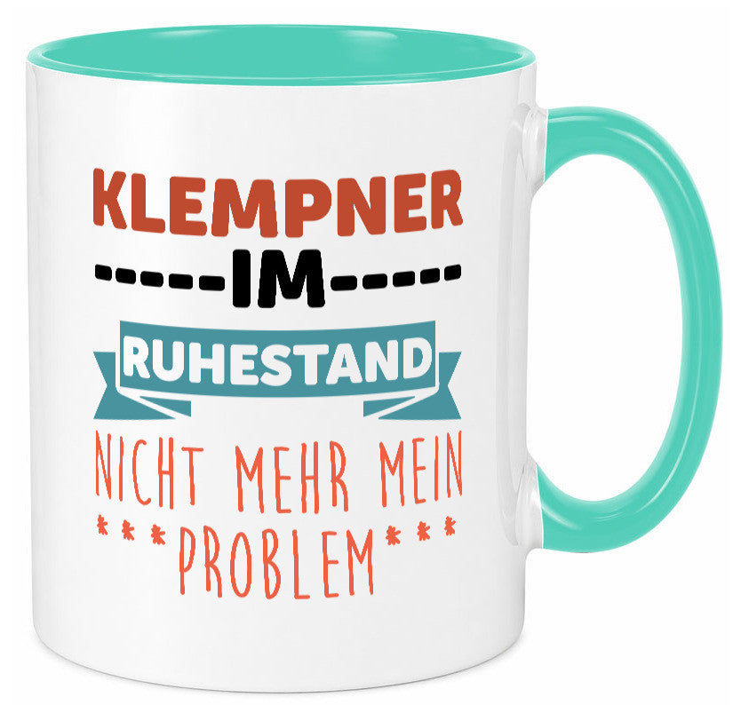 Klempner im ruhestand nicht mehr mein Problem Geschenkidee Jubiläum Humor Tasse