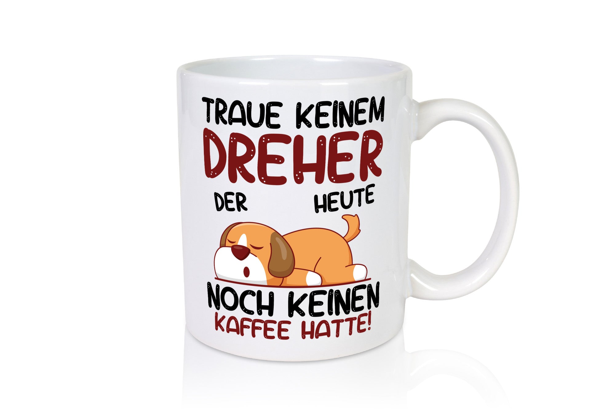 Traue keinem Dreher | Fräser Geschenk Humor Geschenkidee lustiger Spruch Tasse