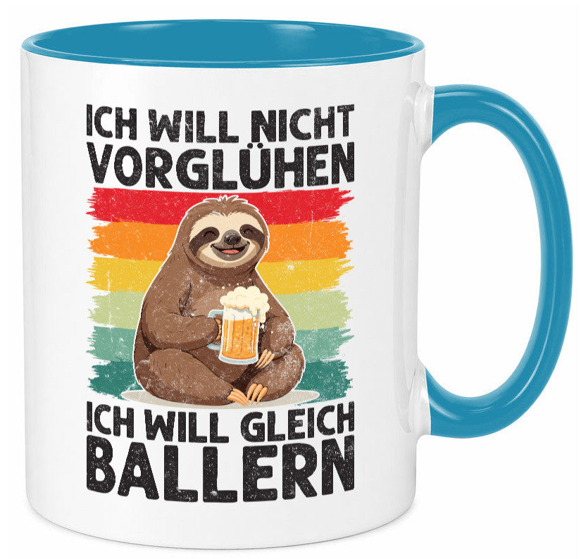 Vorglühen ich will gleich Ballern | Bier Biertrinker lustig Humor Geschenkidee Tasse