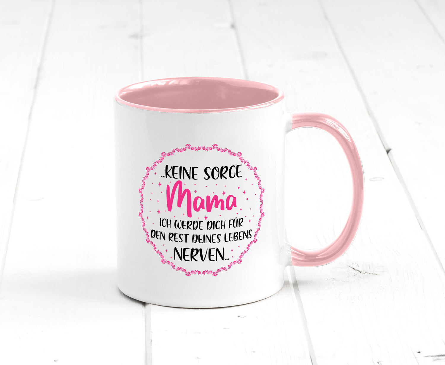 Ich nerve meine Mama für immer | Muttertag Geschenkidee Familie Humor Tasse