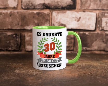 Gut Aussehen | 30 Jahre alt Ich sehe geil aus Humor Geschenkidee Tasse