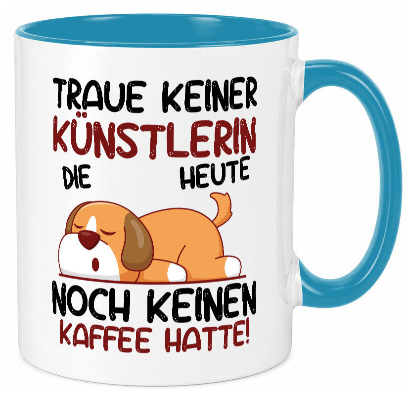 Traue keiner Künstlerin| Spruch lustig | Kunst lustiger Geschenk Humor