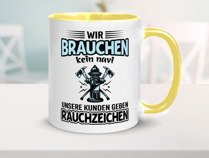 Wir brauchen kein Navi unsere Kunden geben Rauchzeichen lustiger Spruch