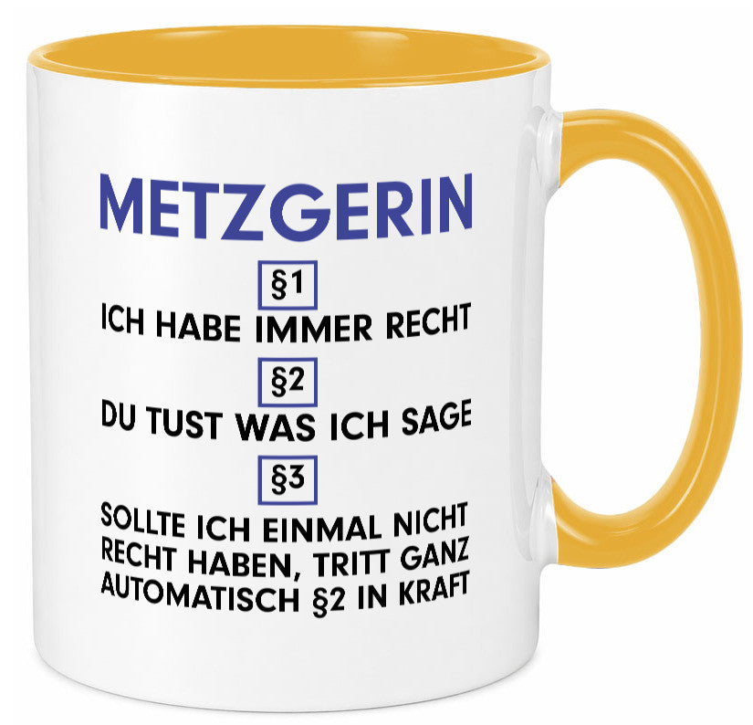 Ich habe immer Recht Metzgerin | Fleischerin v2 Geschenkidee Humor Tasse