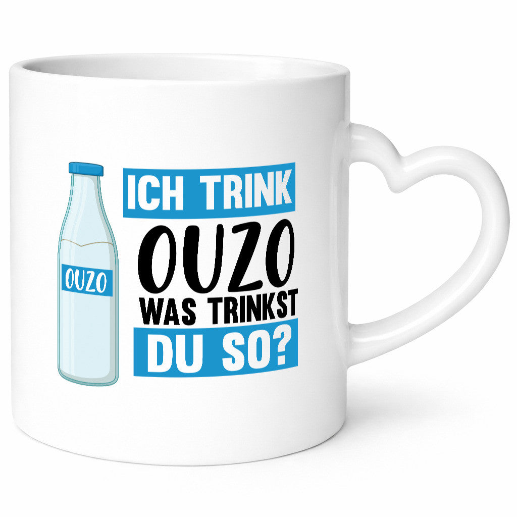 Ich Trink Ouzo was Trinkst du so? Humor Geschenkidee Tasse