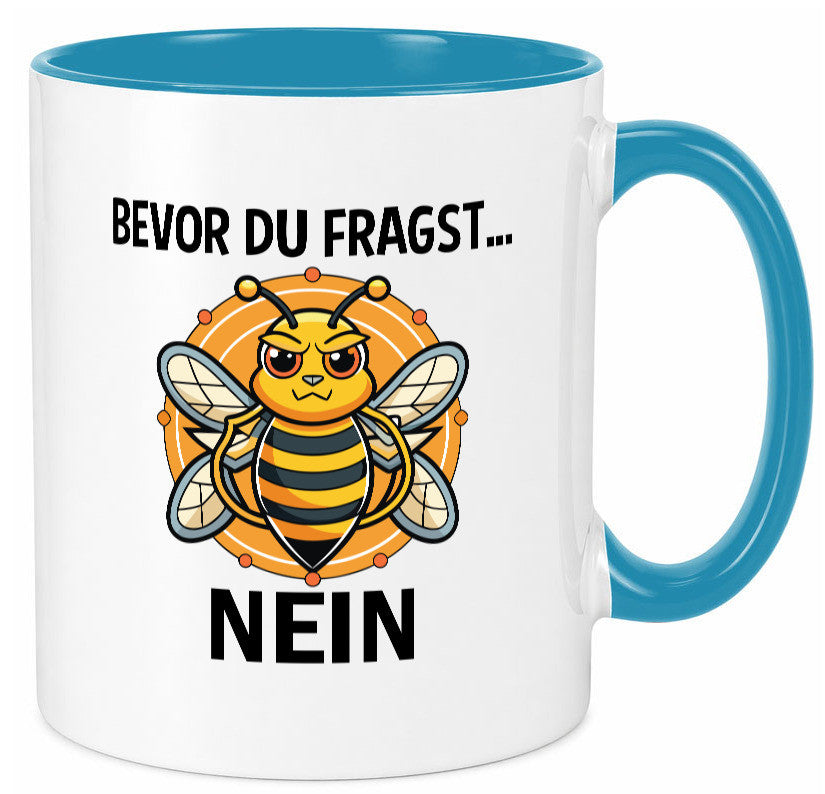Bevor du fragst... Nein | Hummeln v2 lustig Humor Geschenkidee Geschenk Tasse