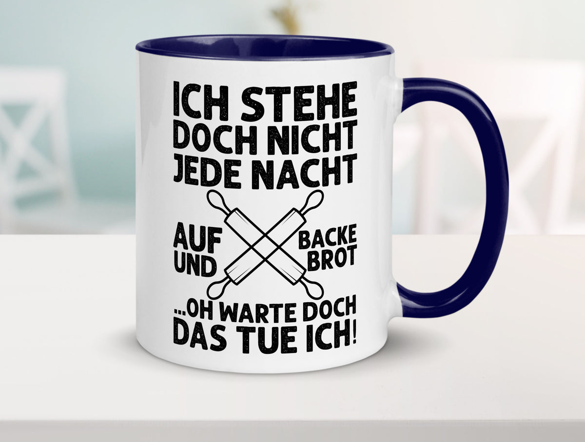 Jeden morgen aufstehen und Brot backen | Bäcker lustiger Spruch Geschenk Humor Tasse