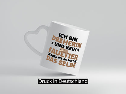 Ich bin kein Faultier: Dreherin | Fräser Dreher lustig Tierliebhaber Humor