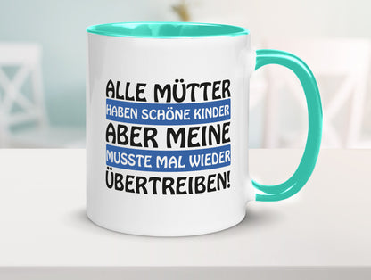 Alle Mütter haben schöne Kinder | Selbstbewusst Spruch Geschenk Humor
