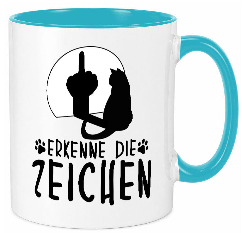 Erkenne die Zeichen | Katze Humor Tierliebhaber Geschenkidee Tasse