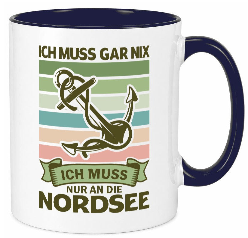 Ich muss gar nix | Nordsee Reisen lustiger Spruch Geschenk Humor Geschenkidee Tasse
