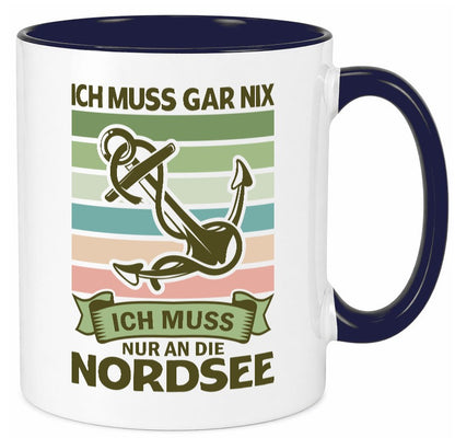 Ich muss gar nix | Nordsee Reisen lustiger Spruch Geschenk Humor Geschenkidee Tasse